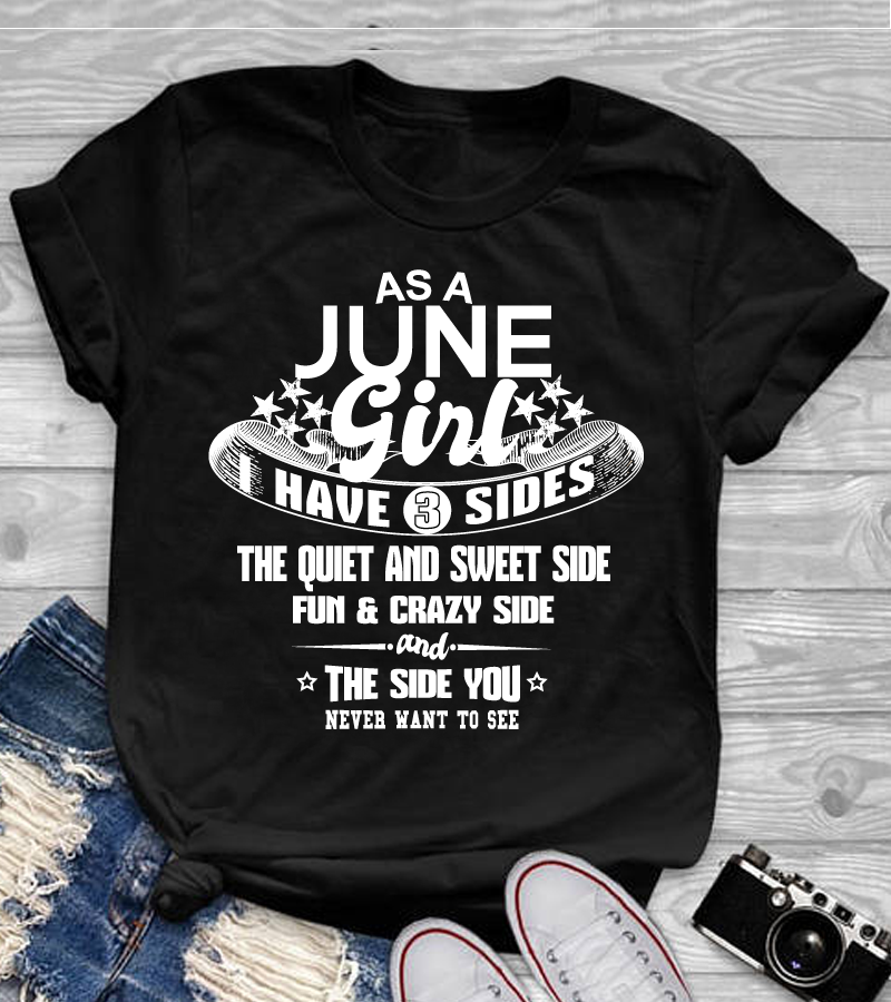 As a June Girl I have 3 Sides Shirt Variant 3