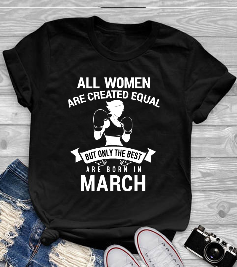 Best Are Born in March Shirt