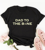 Dad To The Bone Shirt