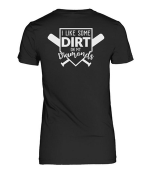 I Like a Little Dirt on my Diamonds Baseball Shirt