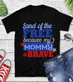 Land of the Brave Because My Mommy is Brave Fourth of July Children Shirt