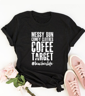 Messy Bun Coffee Teacher Life Shirt