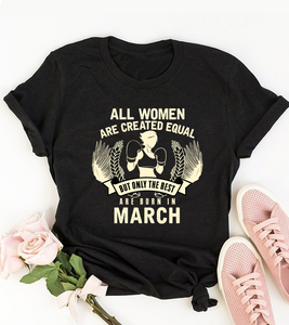 The Best Women are Born in March T Shirt