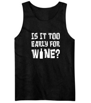 Too Early For Wine Funny Shirt