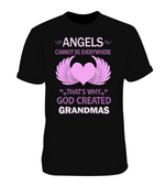 Angels Cannot Be Everywhere That's Why God Created Grandmas T-Shirt