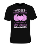 Angels Cannot Be Everywhere That's Why God Created Grandmas T-Shirt