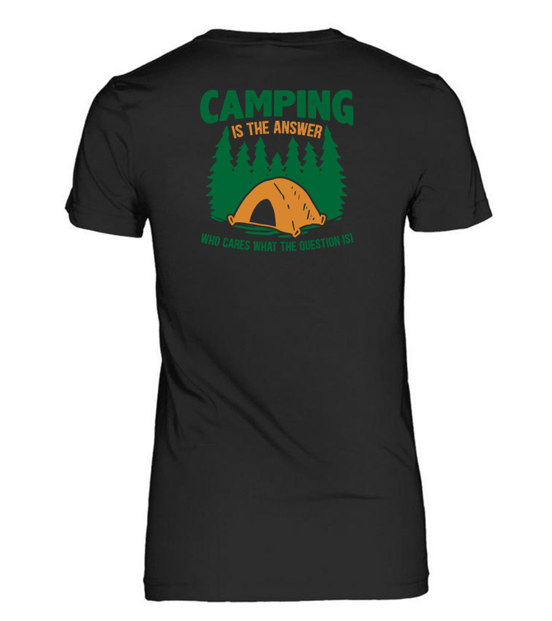 Camping is the Answer T Shirt