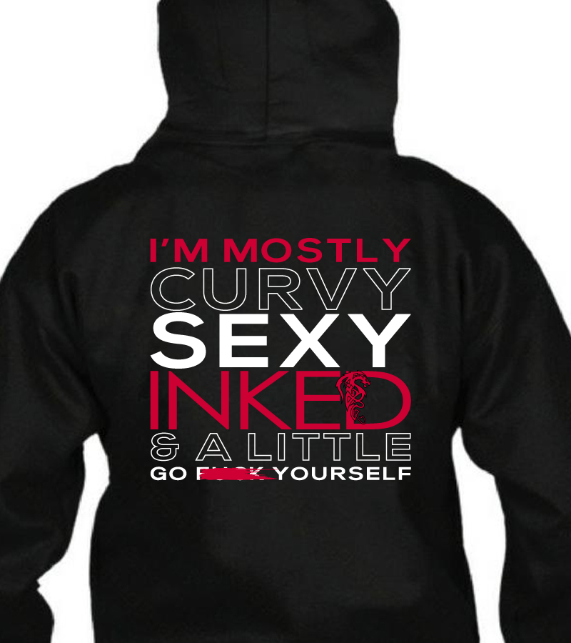 Curvy Sexy & Inked And a Little Go F Yourself Shirt