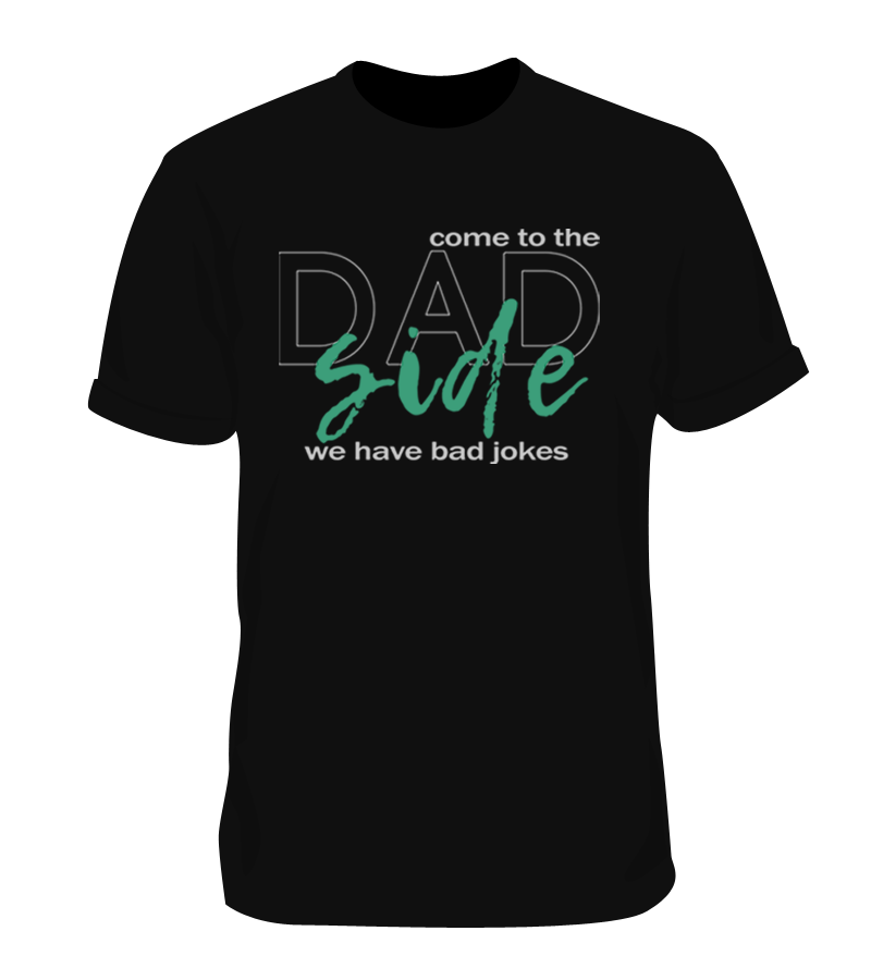 Come To Dad Side Fathers Day Shirt