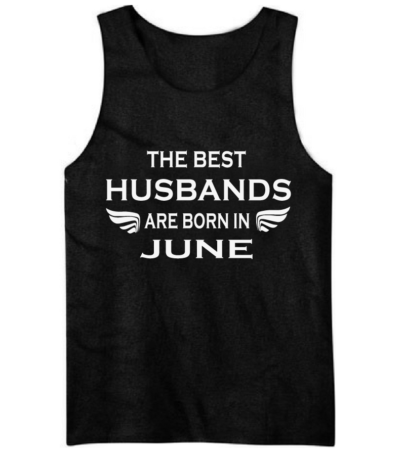 The Best Husbands are Born in June Shirt