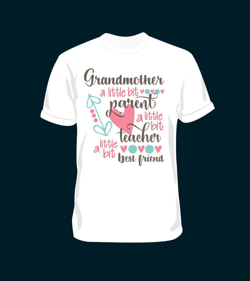 Grandmother Little Bit Parent, Little Bit Teacher, And A Little Bit Best Friend Shirt
