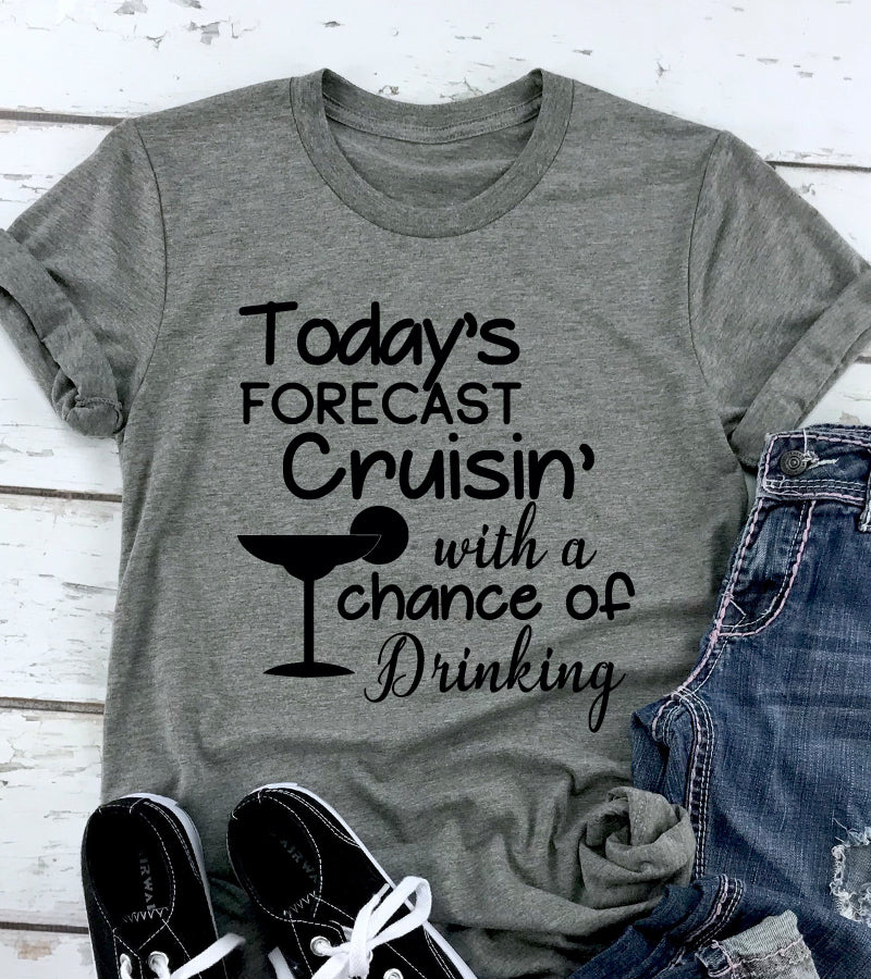 Today's Forecast Cruisin' with a Chance of Drinking Shirt