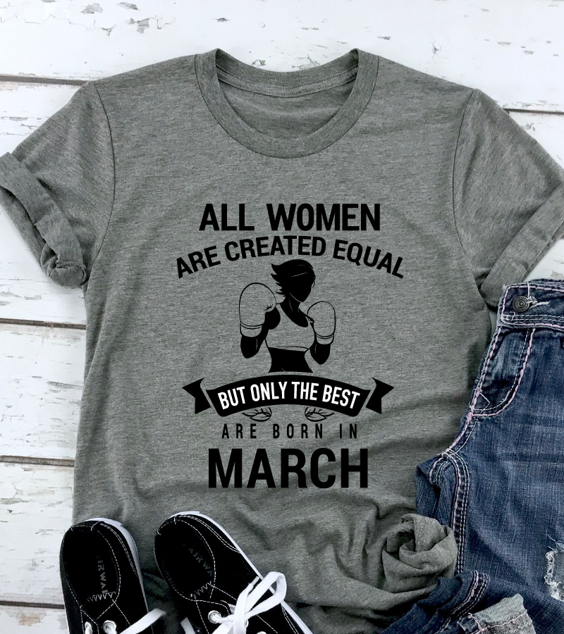 Best Are Born in March Shirt