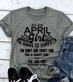 As a April Girl I have 3 Sides Shirt Variant 3
