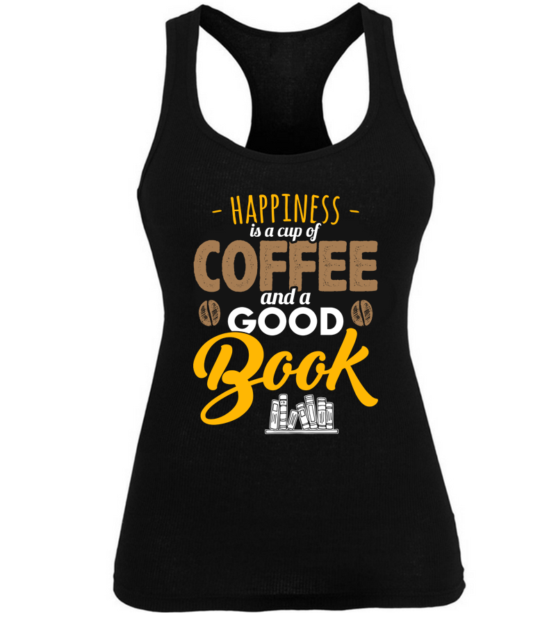 Happiness is a Cup of Coffee and a good Book Shirt