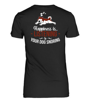 Happiness is Listening to your Dog Snoring Shirt