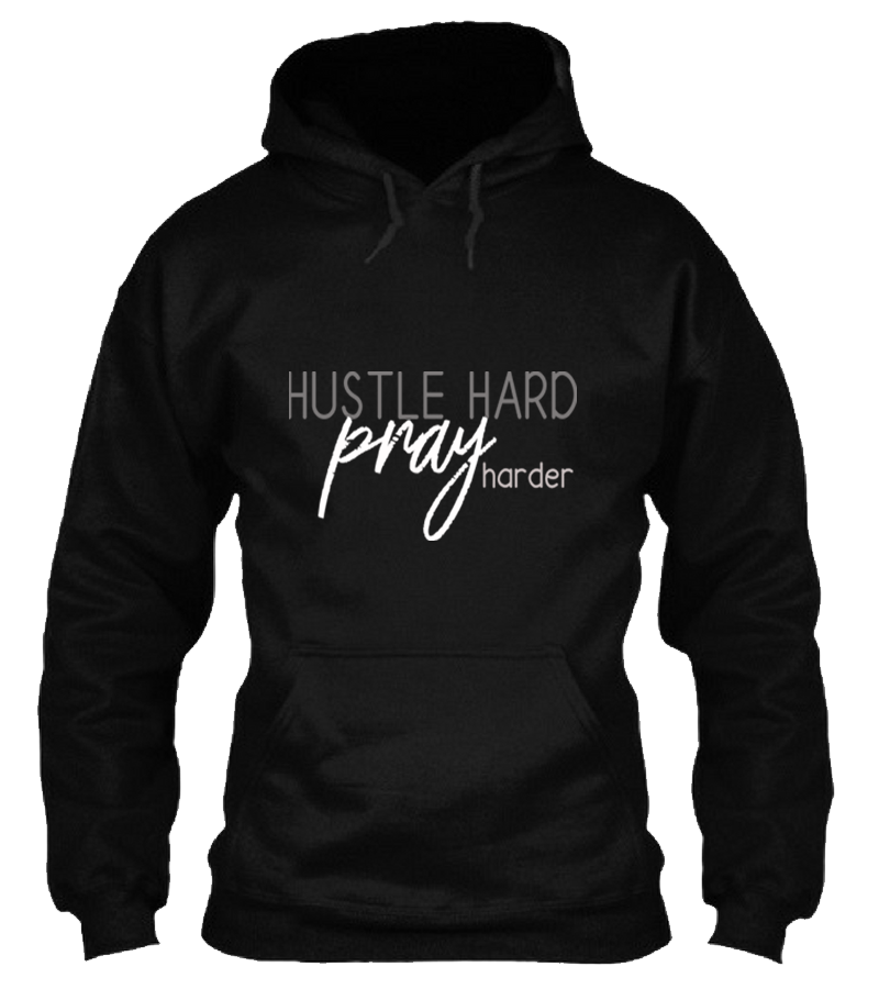 Mom Hustle Hard Pray Harder Shirt Hoodie 