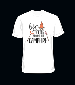 Life is Better Around the Campfire Shirt