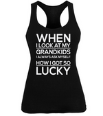 When I Look at My Grandkids, I Ask Myself How I Got so Lucky Shirt