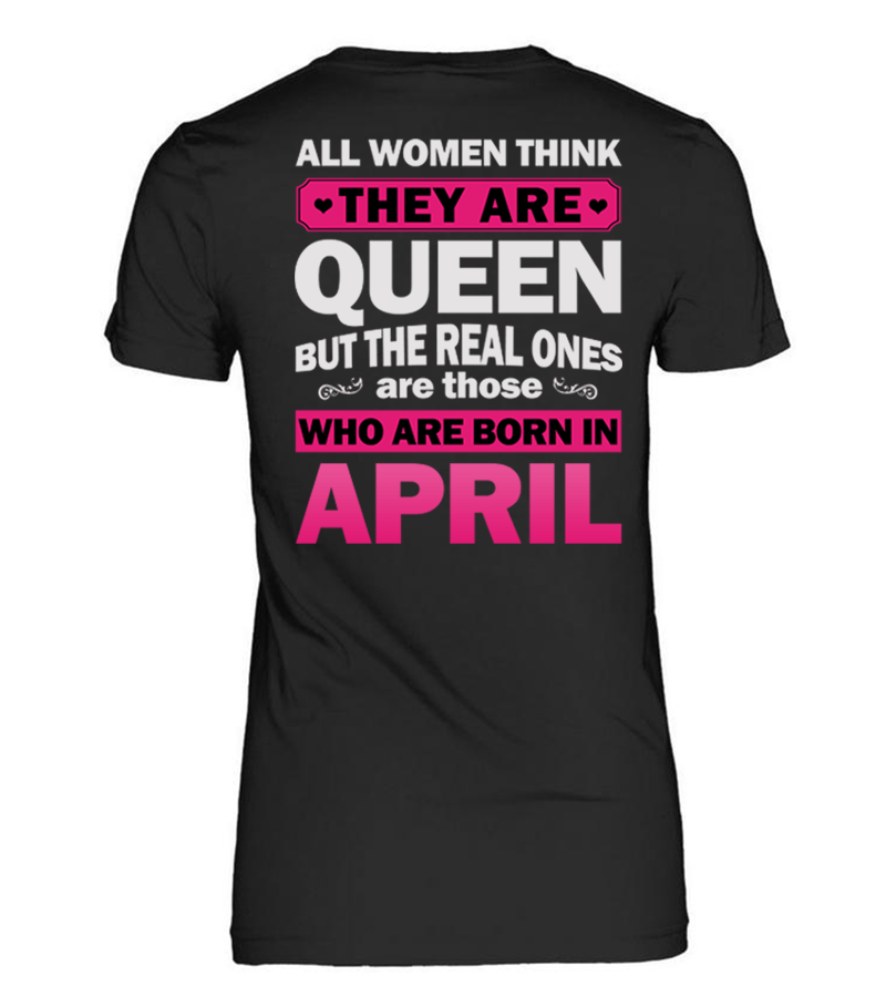 Real Queens Are Born April T Shirt