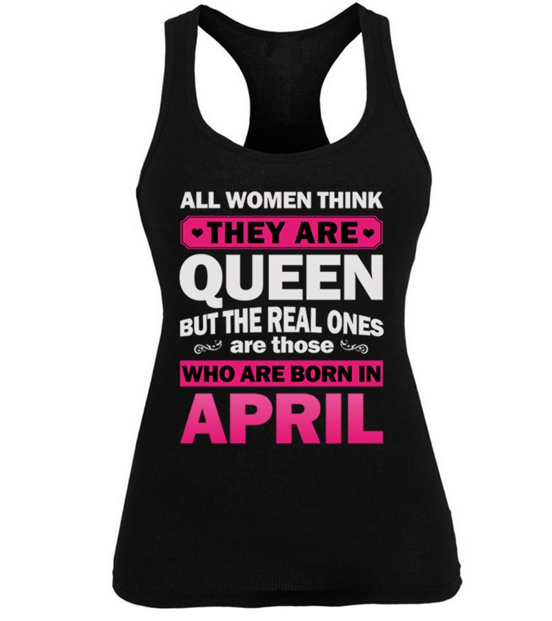 Real Queens Are Born April T Shirt