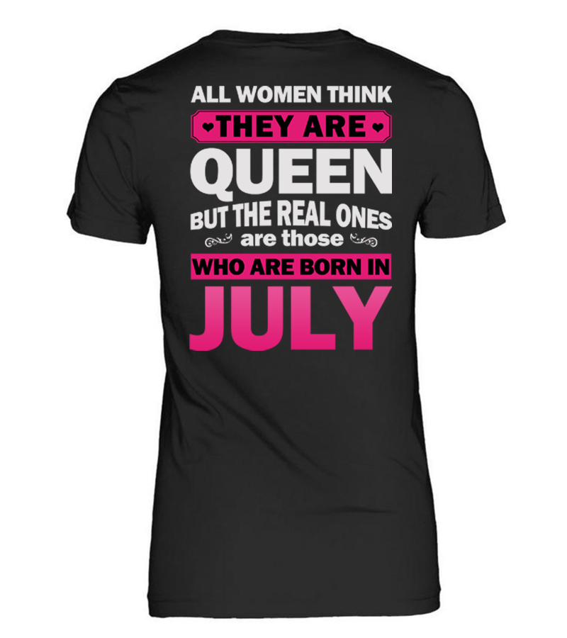 Real Queens Are Born July T Shirt