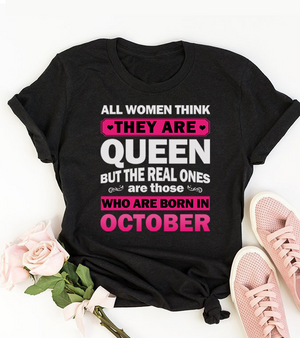 Real Queens Are Born October T Shirt