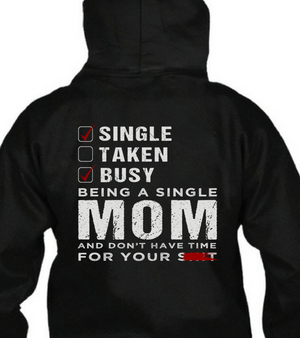 Being A Single Mom And Don't Have Time For Your Shit Shirt