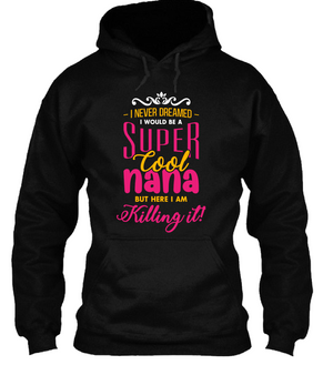 Super Cool Nana is Killing it T Shirt