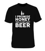 This Is My Last Beer Shirts