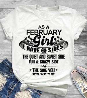 As a February Girl I have 3 Sides Shirt Variant 3