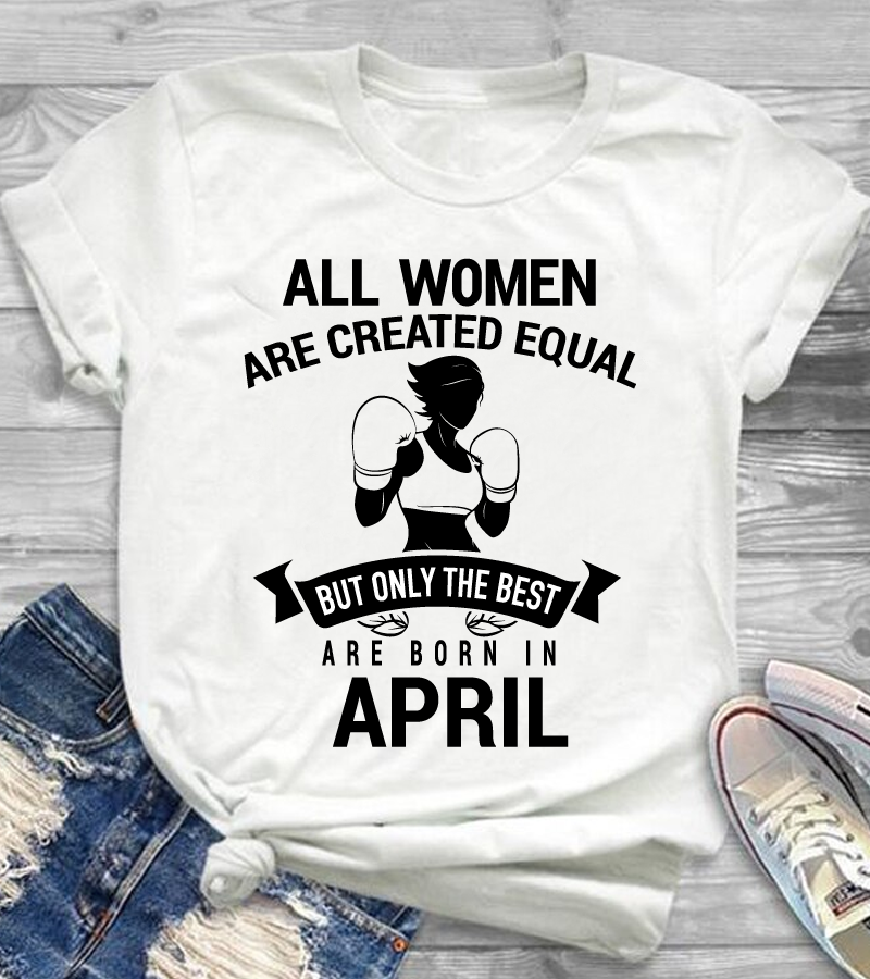 Best Are Born in April Shirt