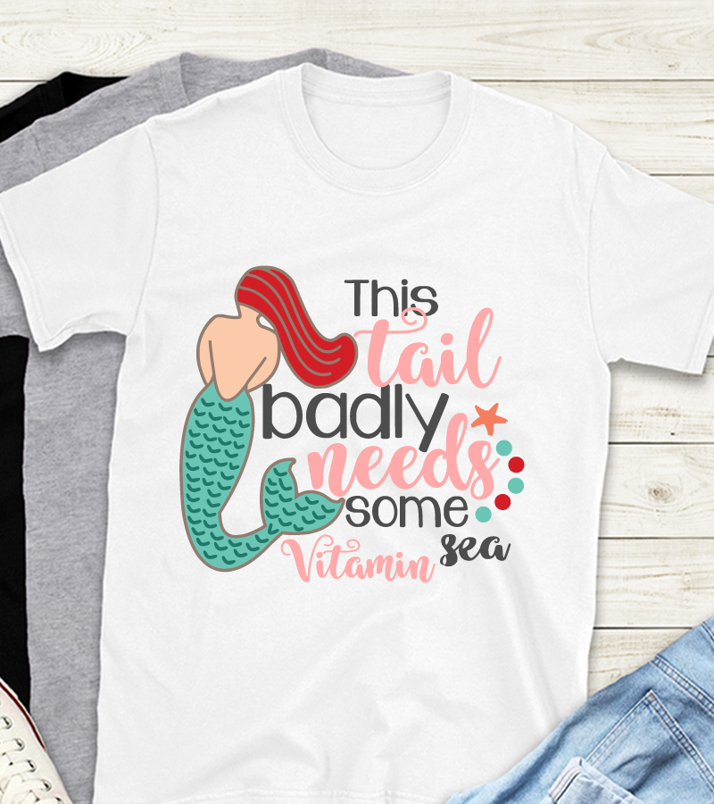 This Tail Badly Needs Some Vitamin Sea Mermaid Shirt
